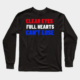 CLEAR EYES FULL HEARTS CAN'T LOSE Long Sleeve T-Shirt
